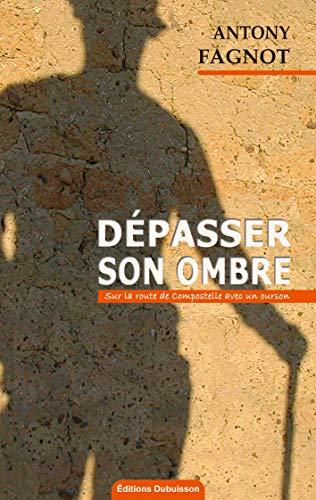 Dépasser son ombre : sur la route de Compostelle avec un ourson