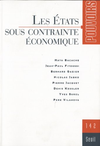Pouvoirs, n° 142. Les Etats sous contrainte économique