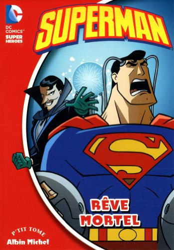 Superman. Vol. 9. Rêve mortel