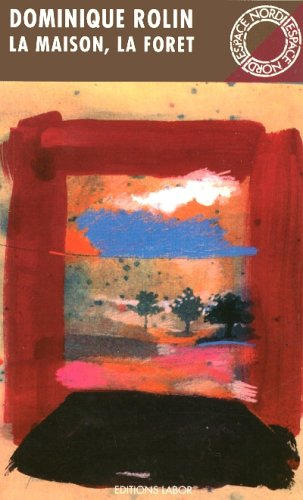 La Maison, la forêt