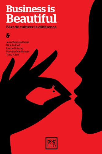 business is beautiful: l'art de cultiver la difference