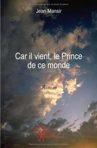 car il vient, le prince de ce monde