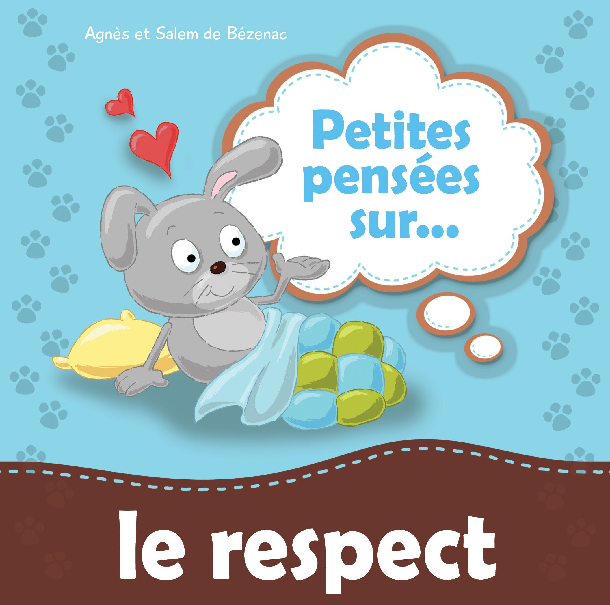Petites pensées sur le respect [Hardcover] Agnes de Bezenac and Salem de Bezenac