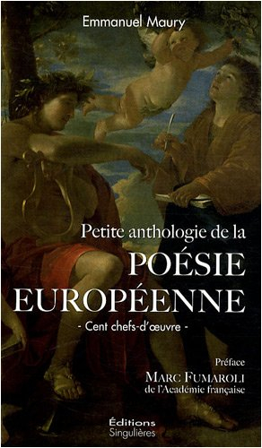 Petite anthologie de la poésie européenne : cent chefs-d'oeuvre