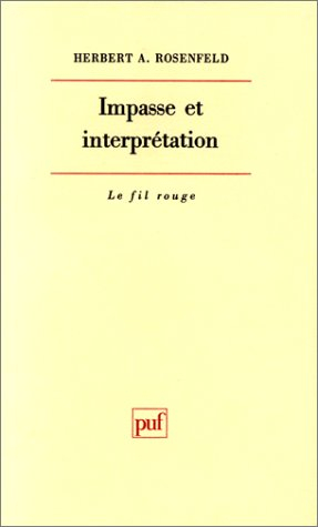 Impasse et interprétation : facteurs thérapeutiques et anti-thérapeutiques dans le traitement psycha