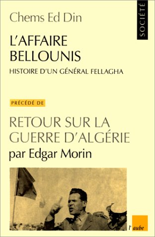 L'affaire Bellounis. Retour sur la guerre d'Algérie