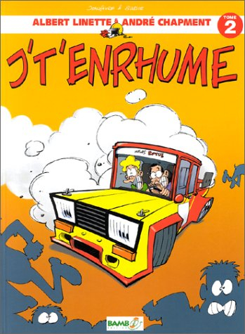 Albert Linette et André Chapment. Vol. 2. J't'enrhume