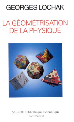 La Géométrisation de la physique