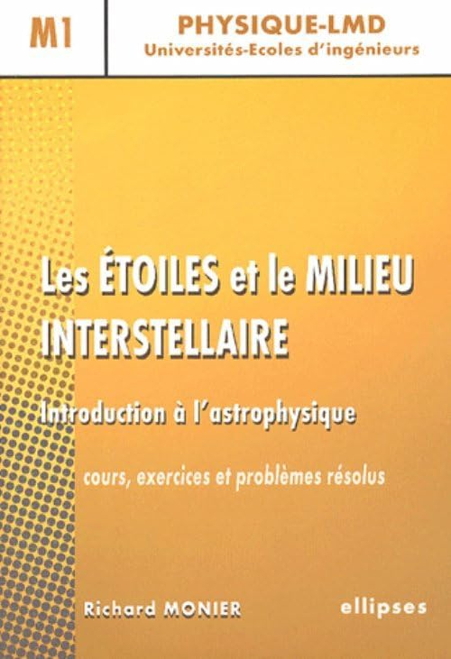 Les étoiles et le milieu interstellaire : introduction à l'astrophysique : cours, exercices et probl