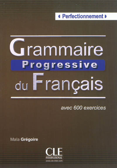 Grammaire progressive du français, perfectionnement : avec 600 exercices