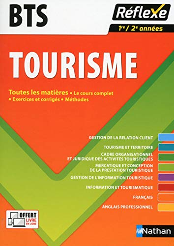 BTS tourisme : toutes les matières, le cours complet, exercices et corrigés, méthodes : 1re-2e année