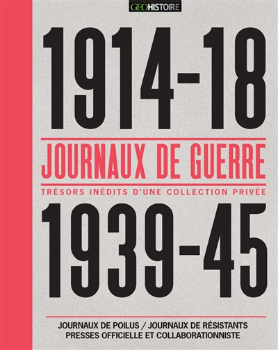 Journaux de guerre 1914-18, 1939-45 : journaux de poilus, journaux de résistants, presses officielle