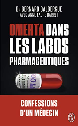 Omerta dans les labos pharmaceutiques : document : confessions d'un médecin