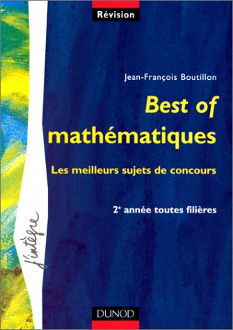 Best of mathématiques : les meilleurs sujets de concours, 2e année toutes filières