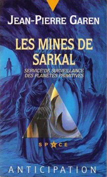 Service de surveillance des planètes primitives. Les mines de Sarkal