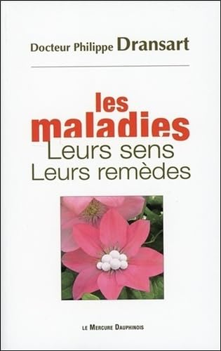 Les maladies, leurs sens, leurs remèdes