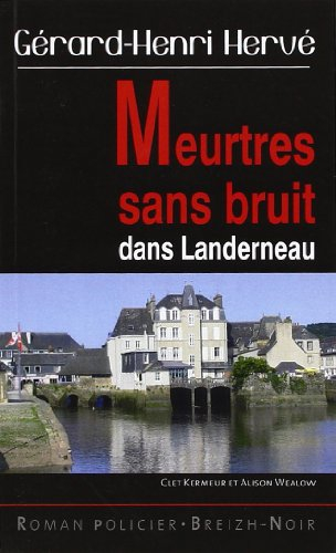 Clet Kermeur et Alison Wealow. Meurtres sans bruit dans Landerneau
