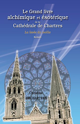 le grand livre alchimique et ésotérique de la cathédrale de chartres