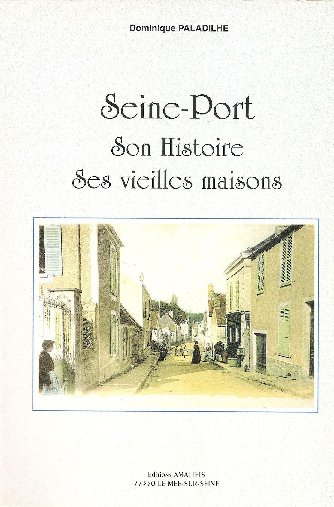 Seine-Port : Son histoire, ses vieilles maisons