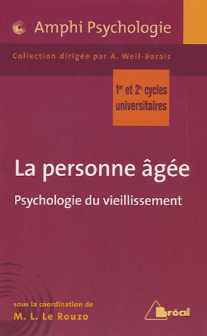 La personne âgée : psychologie du vieillissement : 1er et 2e cycles universitaires