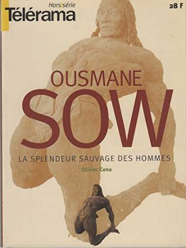 ousmane sow. la splendeur sauvage des hommes