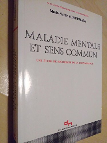 Maladie mentale et sens commun : une étude de sociologie de la connaissance