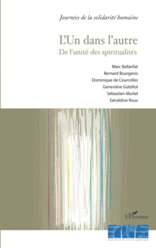 L'un dans l'autre : de l'unité des spiritualités : actes du colloque