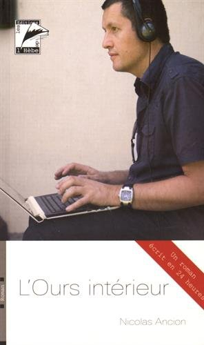 L'ours intérieur : roman écrit en vingt-quatre heures