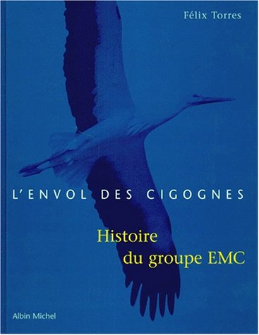 L'envol des cigognes : l'histoire du groupe EMC