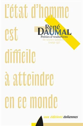 L'état d'homme est difficile à atteindre en ce monde : poésies & traductions de textes sanskrits (19