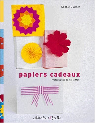 Je vous fais un paquet cadeau ? : 25 projets pour tout emballer