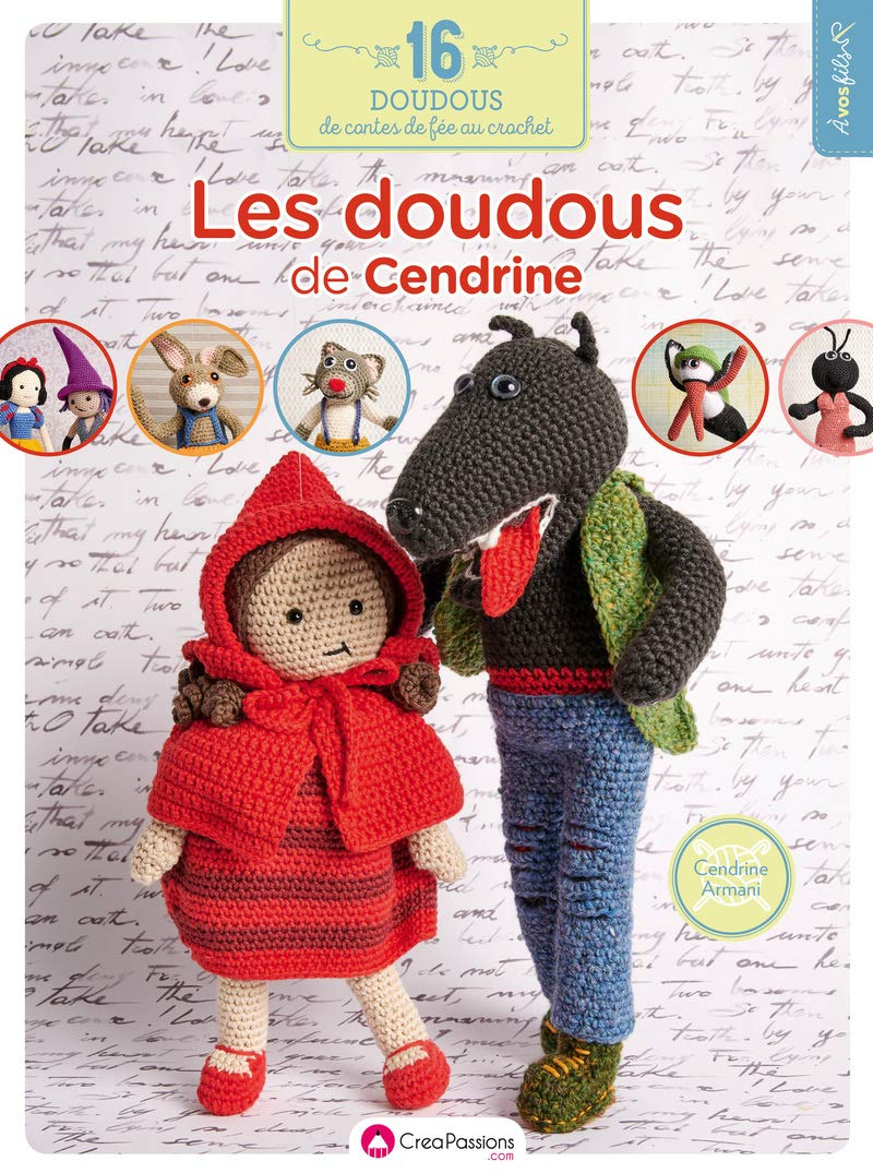 Les doudous de Cendrine au crochet : il était une fois 16 amigurumi au crochet...