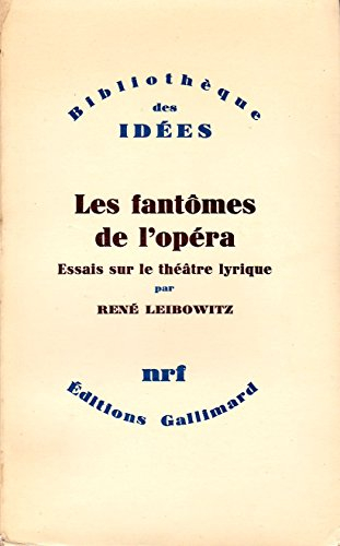 les fantômes de l'opéra : essais sur le théâtre lyrique