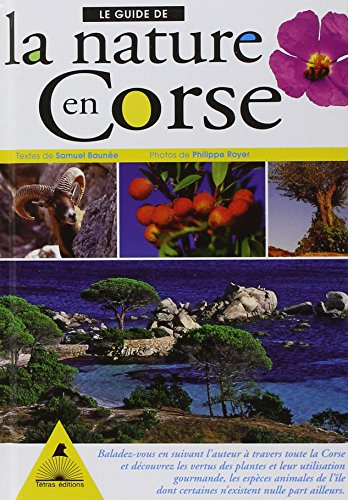 Le guide de la nature en Corse : découvrir, cueillir, observer