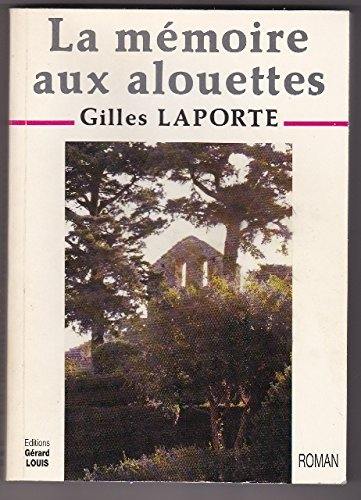 la mémoire aux alouettes
