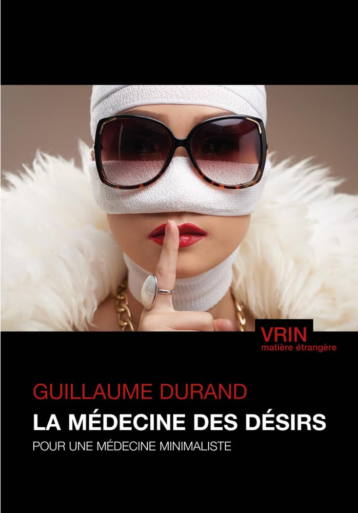 La médecine des désirs : pour une médecine minimaliste