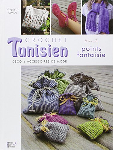Crochet tunisien : déco & accessoires de mode. Vol. 2. Points fantaisie