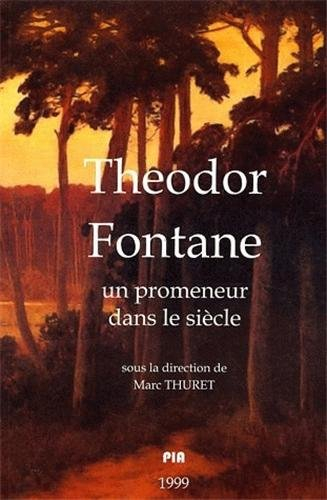 theodor fontane (1819-1898) : un promeneur dans le siècle