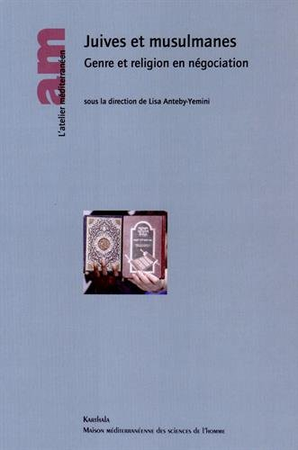 Juives et musulmanes : genre et religion en négociation