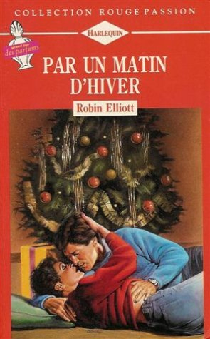 par un matin d'hiver : collection : harlequin rouge passion n, 523