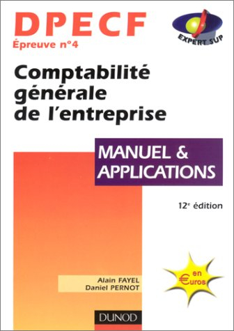 dpecf épreuve numéro 4 : comptabilité générale de l'entreprise, manuel et applications