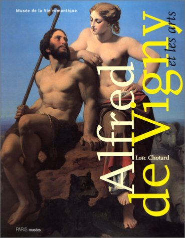 Alfred de Vigny et les arts : exposition, Musée de la vie romantique, Paris, 22 nov. 1997-1er mars 1
