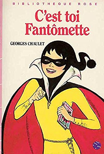 c'est toi, fantômette (bibliothèque rose)