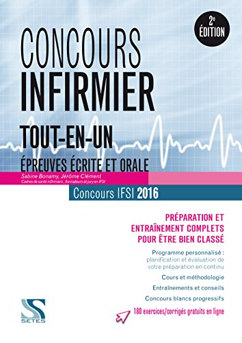 Concours infirmier, tout-en-un : épreuves écrite et orale, concours IFSI 2016 : préparation et entra
