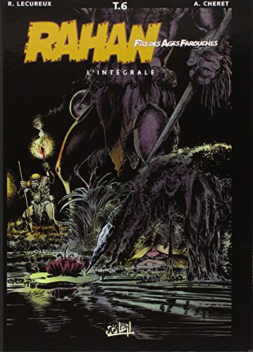 Rahan, fils des âges farouches : l'intégrale. Vol. 6