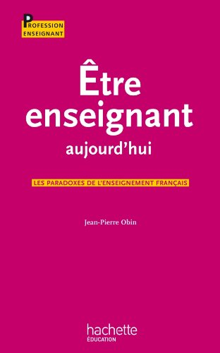 Etre enseignant aujourd'hui : les paradoxes de l'enseignement français