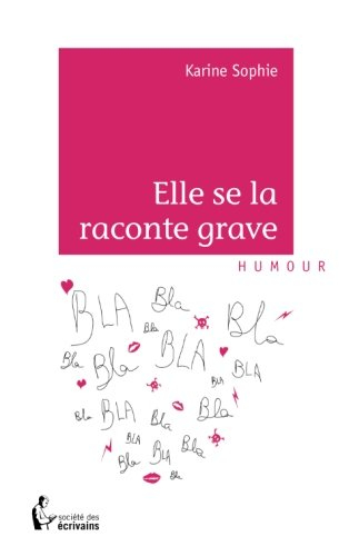 elle se la raconte grave