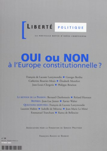 Liberté politique, n° 28. Oui ou non à l'Europe constitutionnelle ?