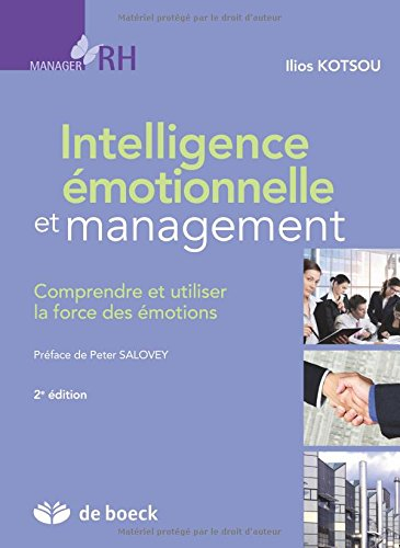 Intelligence émotionnelle et management : comprendre et utiliser la force des émotions