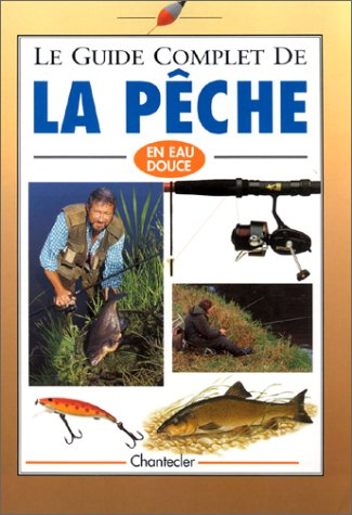 le guide complet de la pêche en eau douce